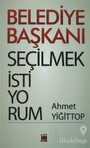 Belediye Başkanı Seçilmek İstiyorum