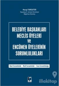 Belediye Başkanları Meclis Üyeleri ve Encümen Üyelerinin Sorumlulukları