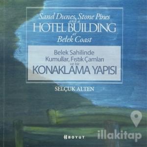 Belek Sahilinde Kumullar, Fıstık Çamları ve Bir Konaklama Yapısı