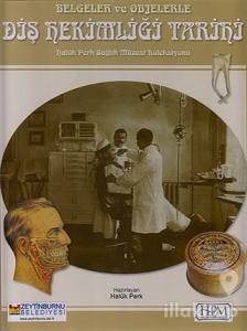 Belgeler ve Objelerle Diş Hekimliği Tarifi (Ciltli)