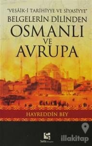 Belgelerin Dilinden Osmanlı ve Avrupa