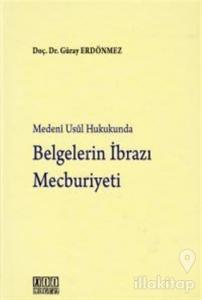 Belgelerin İbrazı Mecburiyeti (Ciltli)