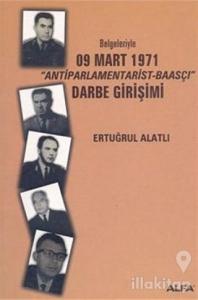 Belgeleriyle 09 Mart 1971  "Antiparlamentarist-Baasçı" Darbe Girişimi