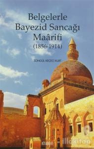 Belgelerle Bayezid Sancağı Maarifi (1856 - 1914)