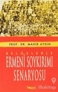 Belgelerle Ermeni Soykırımı Senaryosu
