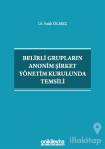 Belirli Grupların Anonim Şirket Yönetim Kurulunda Temsili (Ciltli)