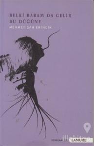 Belki Babam Da Gelir Bu Düğüne