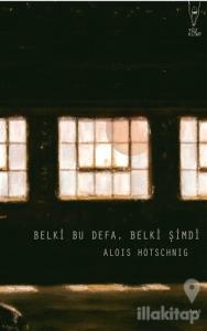 Belki Bu Defa, Belki Şimdi