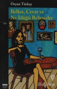 Belkıs, Cevat ve Ne İdüğü Belirsizler