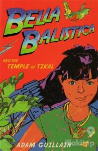 Bella Balistica and the Temple of Tikal