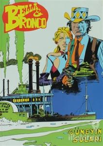 Bella ve Bronco Sayı: 2 Güneyin Suları / Vahşi Topraklar