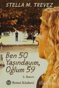 Ben 50 Yaşındayım, Oğlum 59