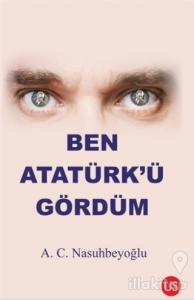 Ben Atatürk'ü Gördüm