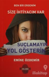 Ben Bir Ergenim Size İhtiyacım Var