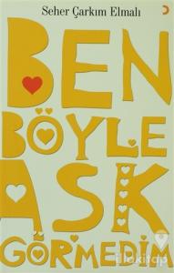 Ben Böyle Aşk Görmedim