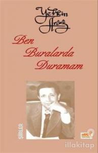 Ben Buralarda Duramam