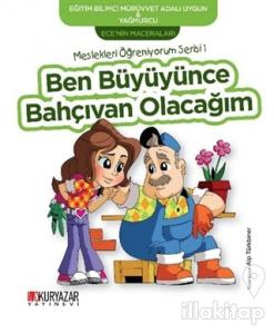Ben Büyüyünce Bahçıvan Olacağım - Ece'nin Maceraları