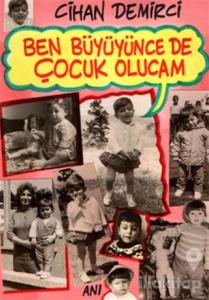 Ben Büyüyünce de Çocuk Olacağım