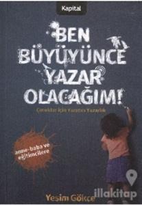 Ben Büyüyünce Yazar Olacağım Çocuklar için Yaratıcı Yazarlık