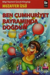 Ben Cumhuriyet Bayramında Doğdum - Ben Çocukken 5
