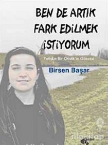 Ben de Artık Fark Edilmek İstiyorum