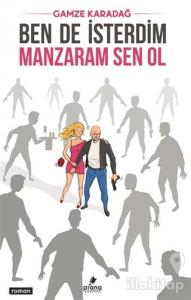 Ben de İsterdim Manzaram Sen Ol
