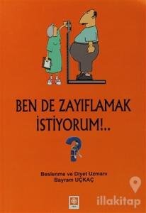 Ben de Zayıflamak İstiyorum!..