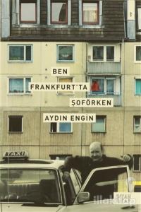 Ben Frankfurt'ta Şoförken