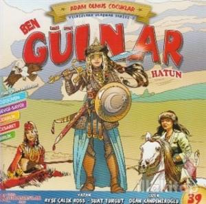 Ben Gülnar Hatun - Adam Olmuş Çocuklar Serisi 39
