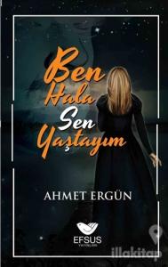 Ben Hala Sen Yaştayım