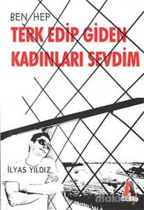 Ben Hep Terk Edip Giden Kadınları Sevdim