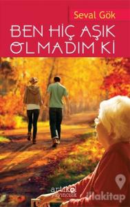 Ben Hiç Aşık Olmadım Ki