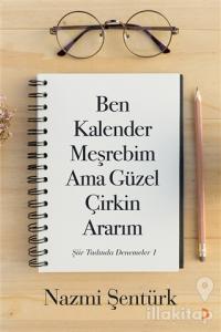 Ben Kalender Meşrebim Ama Güzel Çirkin Ararım