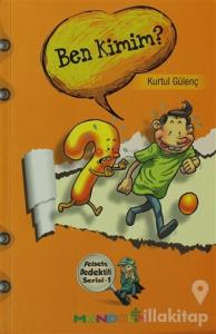 Ben Kimim? - Felsefe Dedektifi Serisi 1
