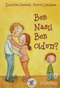 Ben Nasıl Ben Oldum? (Ciltli)
