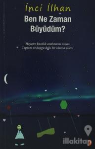Ben Ne Zaman Büyüdüm?