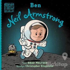 Ben Neil Armstrong - Dünyayı Değiştiren Sıradan İnsanlar