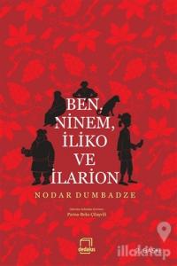 Ben, Ninem, İliko ve İlarion