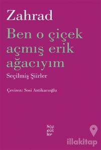 Ben O Çiçek Açmış Erik Ağacıyım
