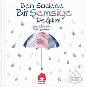 Ben Sadece Bir Şemsiye Değilim!