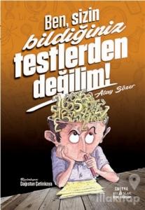 Ben Sizin Bildiğiniz Testlerden Değilim!