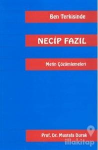 Ben Terkisinde Necip Fazıl Metin Çözümlemeleri