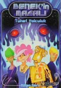 Benek'in Masalı 1 - Tuhaf Yolculuk