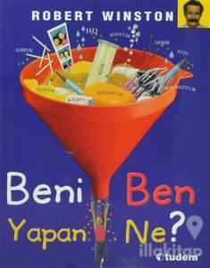 Beni Ben Yapan Ne? (Ciltli)