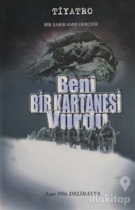 Beni Bir Kartanesi Vurdu - Bir Sarıkamış Gerçeği