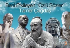 Beni Etkileyen Özlü Sözler