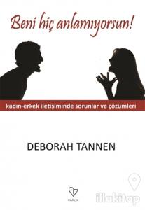 Beni Hiç Anlamıyorsun!