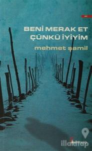 Beni Merak Et Çünkü İyiyim