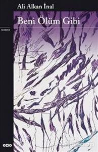Beni Ölüm Gibi