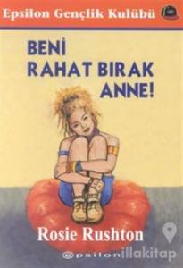 Beni Rahat Bırak Anne